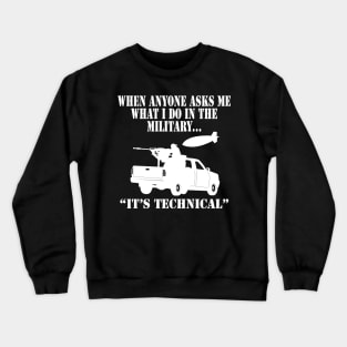 Its technical  (dark tees) Crewneck Sweatshirt